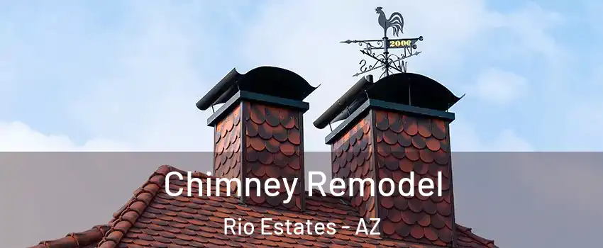 Chimney Remodel Rio Estates - AZ