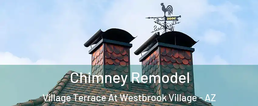 Chimney Remodel Village Terrace At Westbrook Village - AZ