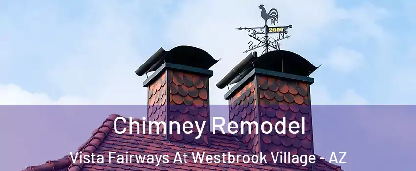 Chimney Remodel Vista Fairways At Westbrook Village - AZ