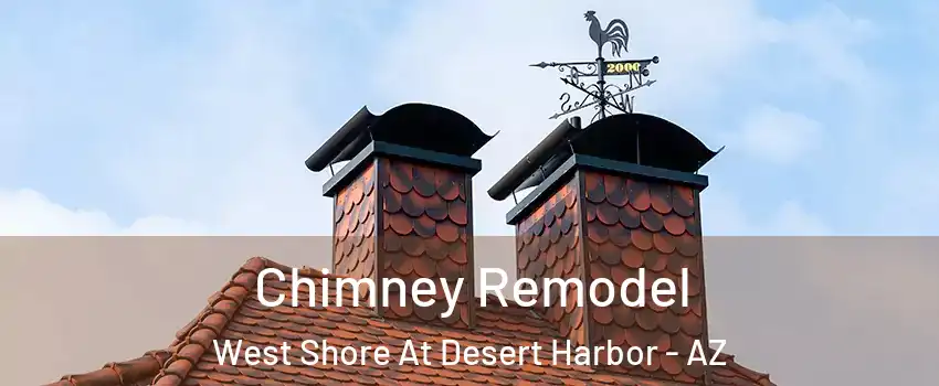 Chimney Remodel West Shore At Desert Harbor - AZ