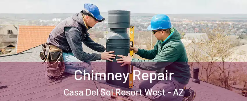 Chimney Repair Casa Del Sol Resort West - AZ