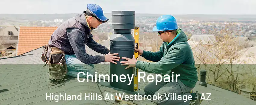 Chimney Repair Highland Hills At Westbrook Village - AZ