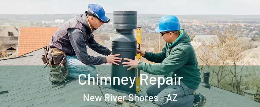 Chimney Repair New River Shores - AZ
