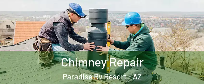 Chimney Repair Paradise Rv Resort - AZ
