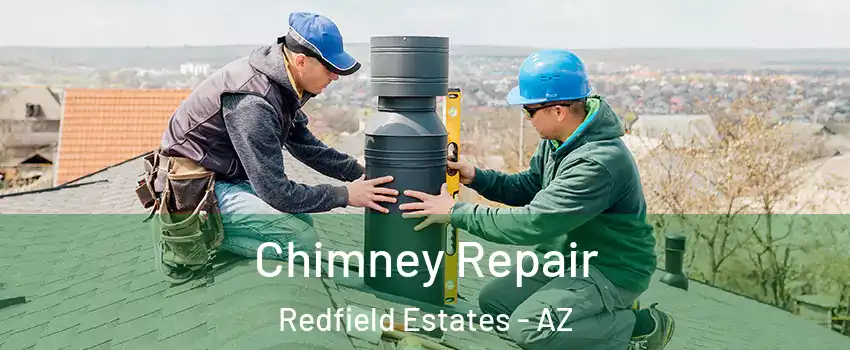 Chimney Repair Redfield Estates - AZ