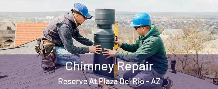 Chimney Repair Reserve At Plaza Del Rio - AZ