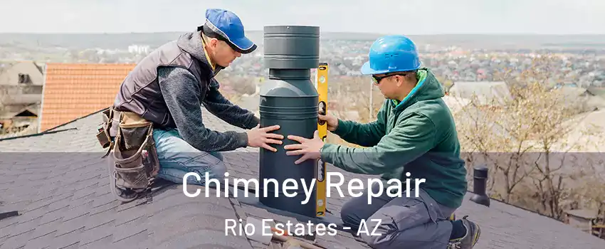 Chimney Repair Rio Estates - AZ