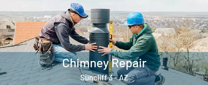 Chimney Repair Suncliff 3 - AZ