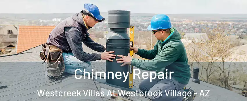 Chimney Repair Westcreek Villas At Westbrook Village - AZ