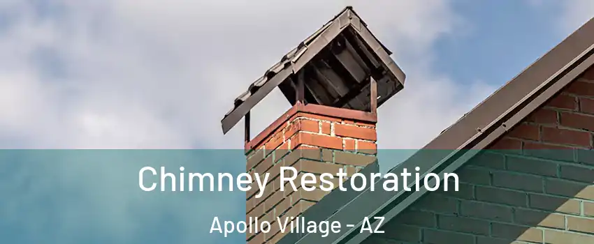 Chimney Restoration Apollo Village - AZ