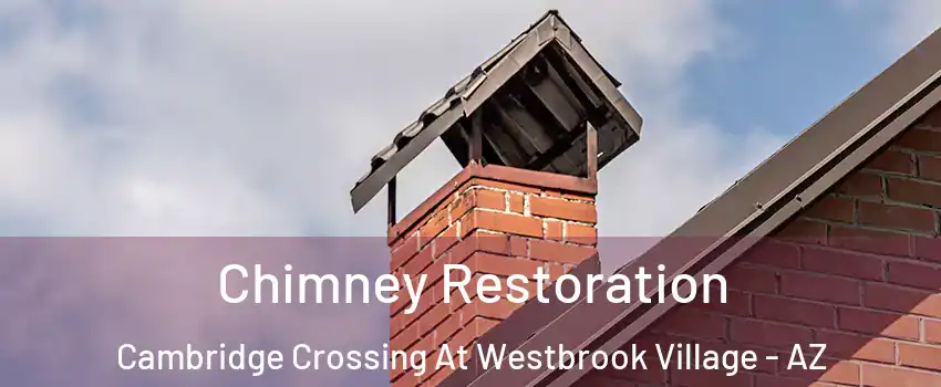 Chimney Restoration Cambridge Crossing At Westbrook Village - AZ
