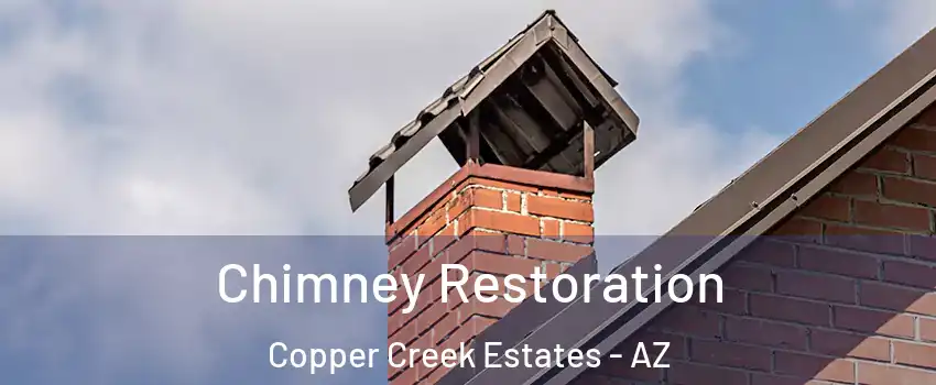 Chimney Restoration Copper Creek Estates - AZ