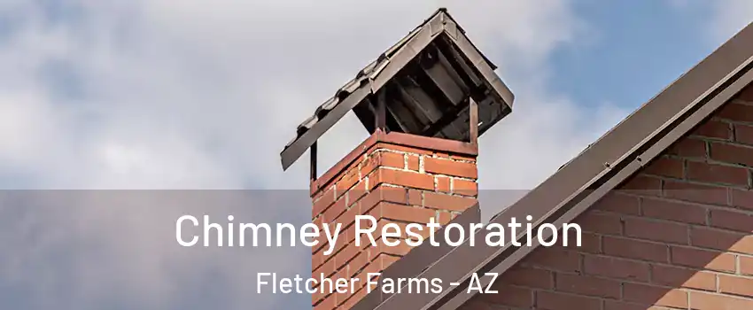 Chimney Restoration Fletcher Farms - AZ