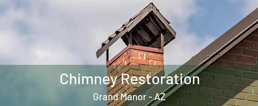 Chimney Restoration Grand Manor - AZ