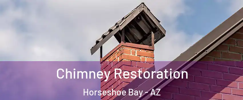 Chimney Restoration Horseshoe Bay - AZ