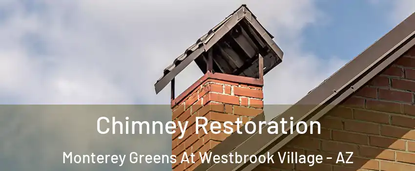 Chimney Restoration Monterey Greens At Westbrook Village - AZ