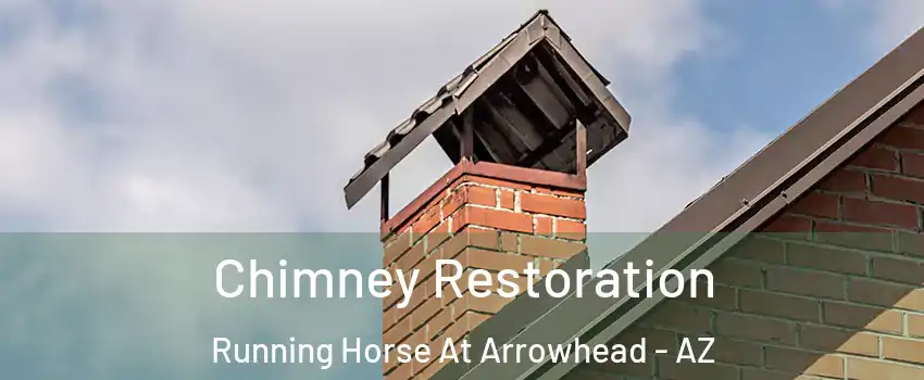 Chimney Restoration Running Horse At Arrowhead - AZ