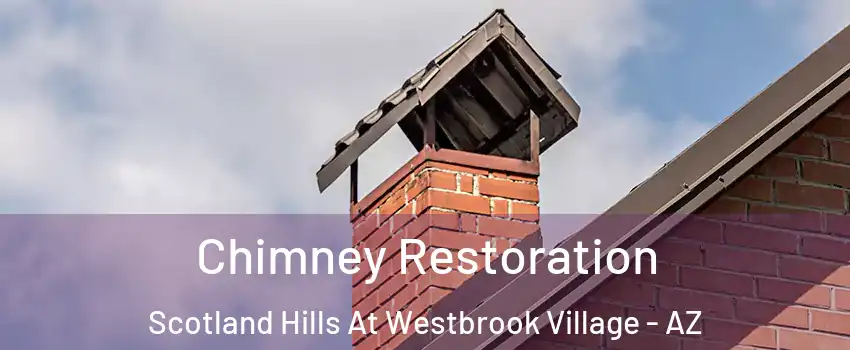 Chimney Restoration Scotland Hills At Westbrook Village - AZ