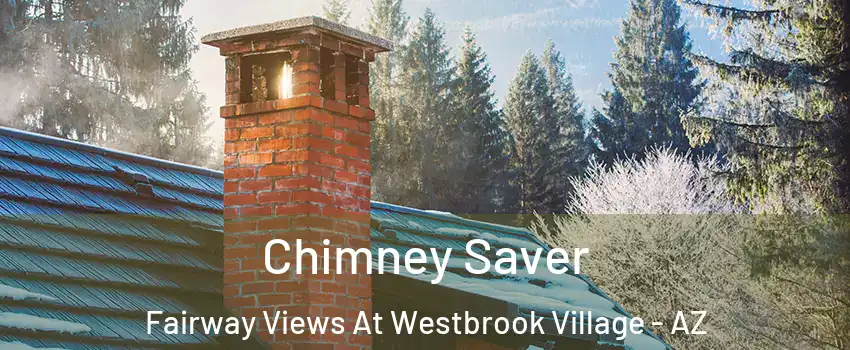 Chimney Saver Fairway Views At Westbrook Village - AZ