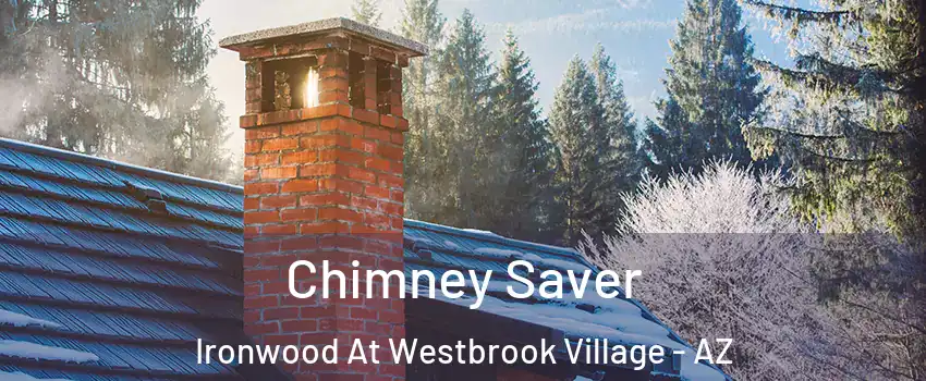 Chimney Saver Ironwood At Westbrook Village - AZ