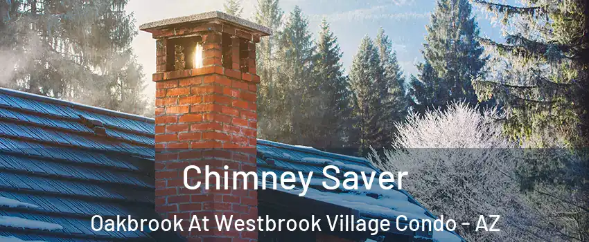 Chimney Saver Oakbrook At Westbrook Village Condo - AZ