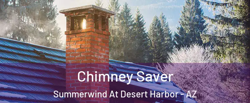 Chimney Saver Summerwind At Desert Harbor - AZ