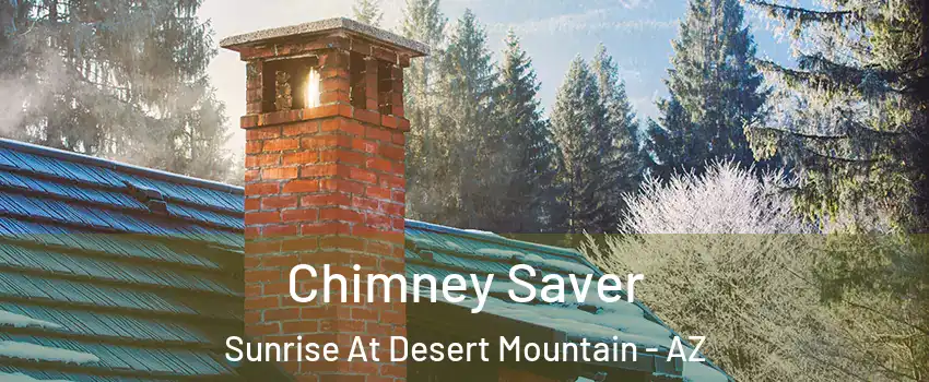 Chimney Saver Sunrise At Desert Mountain - AZ