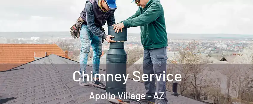 Chimney Service Apollo Village - AZ