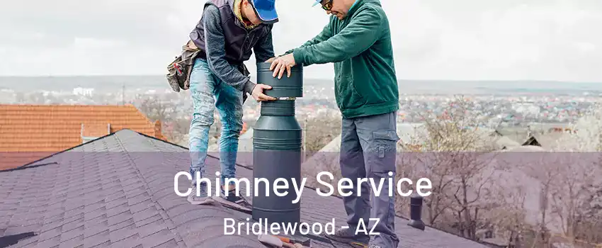Chimney Service Bridlewood - AZ