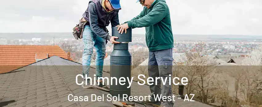 Chimney Service Casa Del Sol Resort West - AZ