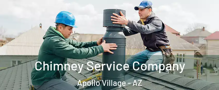 Chimney Service Company Apollo Village - AZ
