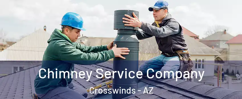 Chimney Service Company Crosswinds - AZ