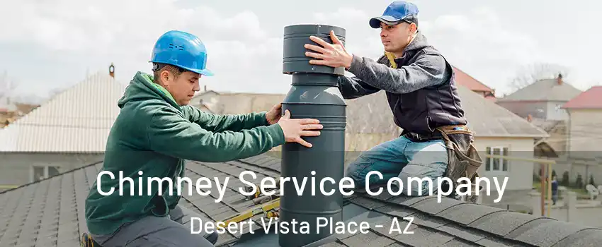 Chimney Service Company Desert Vista Place - AZ