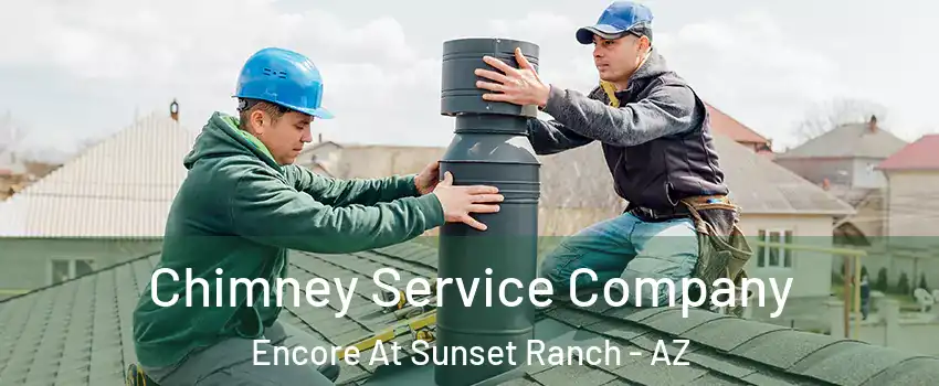 Chimney Service Company Encore At Sunset Ranch - AZ