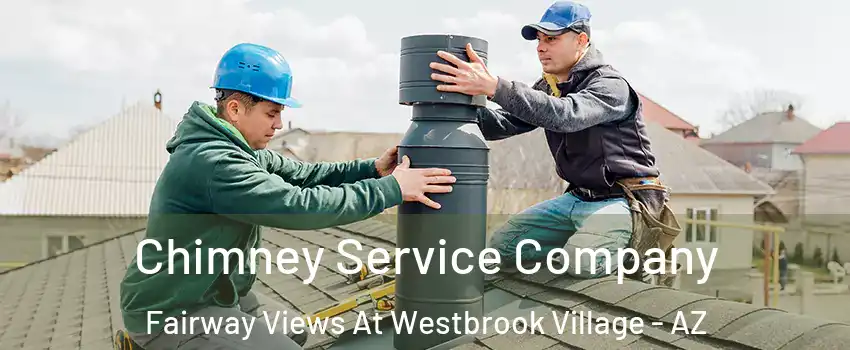 Chimney Service Company Fairway Views At Westbrook Village - AZ