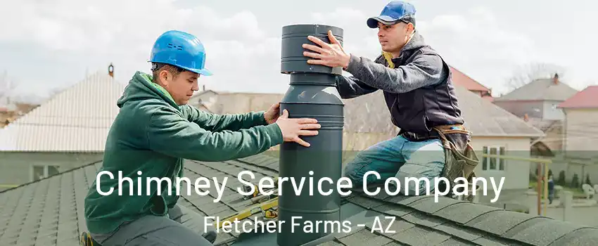 Chimney Service Company Fletcher Farms - AZ