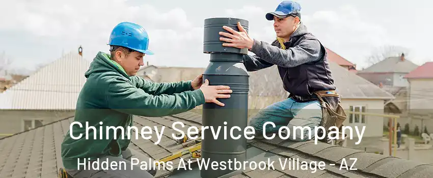 Chimney Service Company Hidden Palms At Westbrook Village - AZ