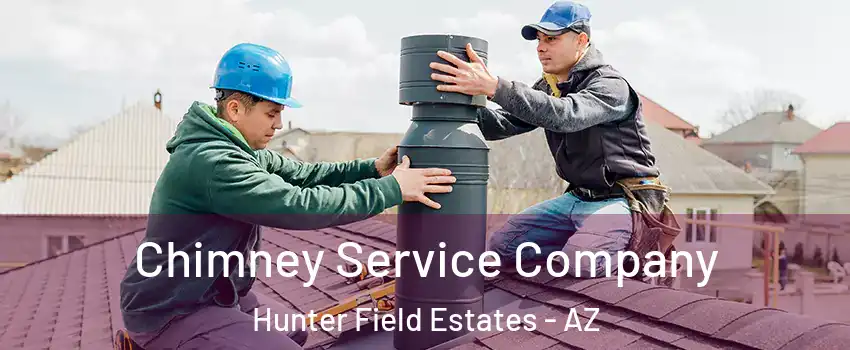 Chimney Service Company Hunter Field Estates - AZ