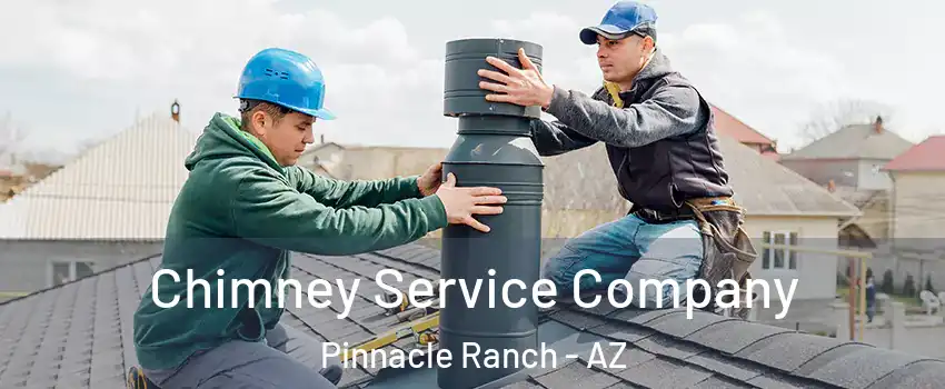 Chimney Service Company Pinnacle Ranch - AZ