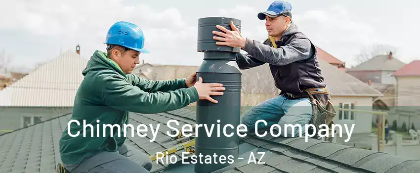 Chimney Service Company Rio Estates - AZ