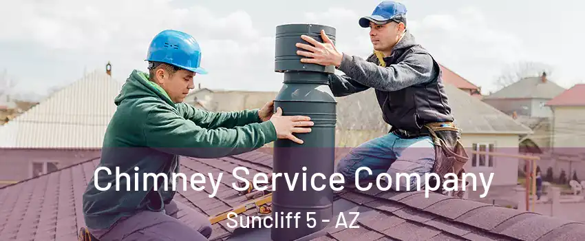 Chimney Service Company Suncliff 5 - AZ