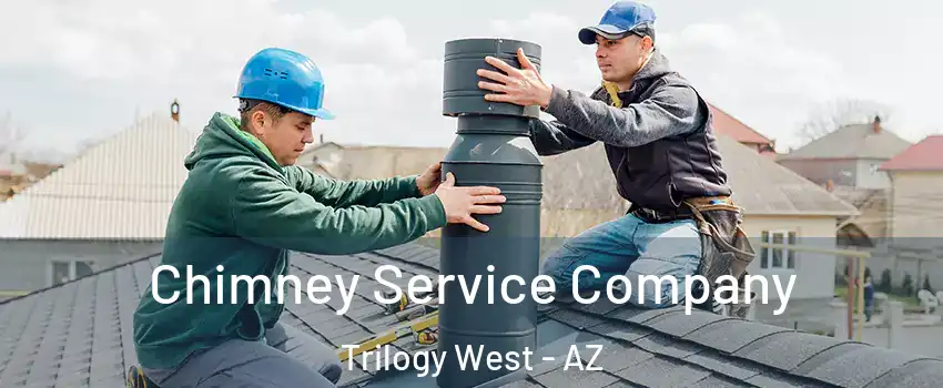 Chimney Service Company Trilogy West - AZ