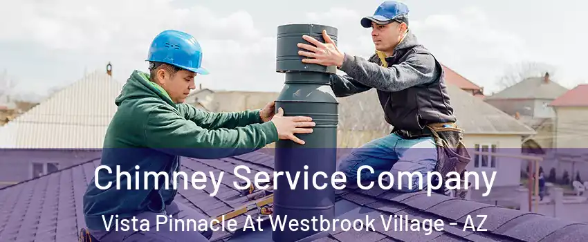 Chimney Service Company Vista Pinnacle At Westbrook Village - AZ