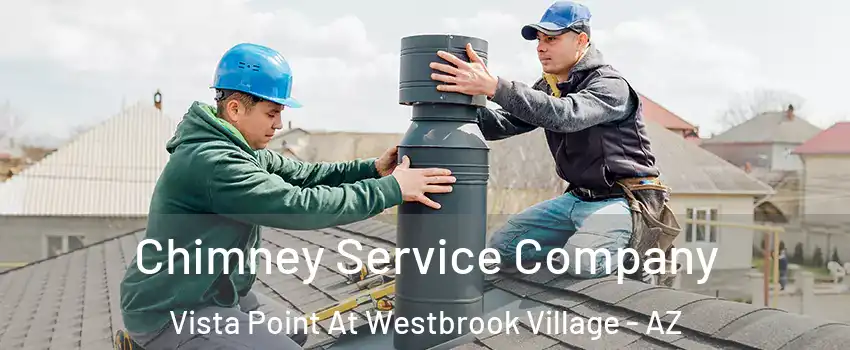 Chimney Service Company Vista Point At Westbrook Village - AZ