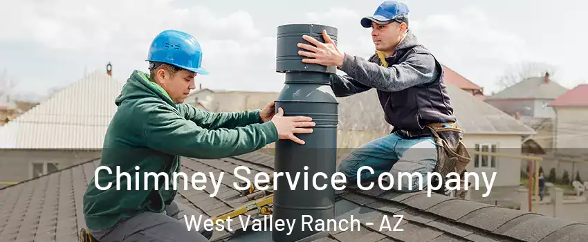 Chimney Service Company West Valley Ranch - AZ