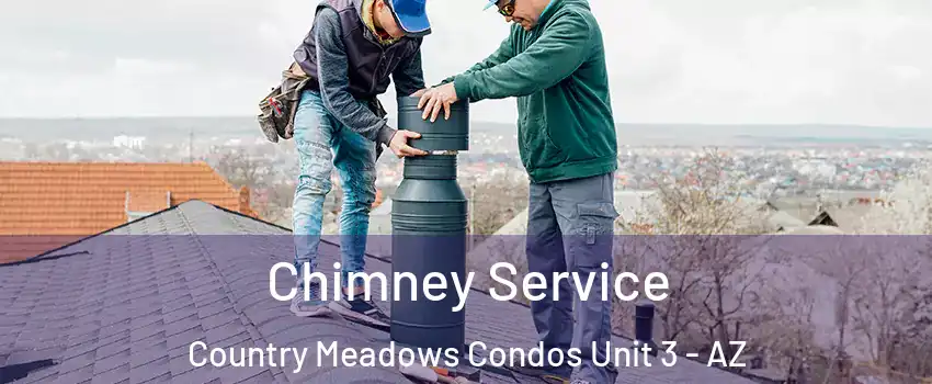 Chimney Service Country Meadows Condos Unit 3 - AZ