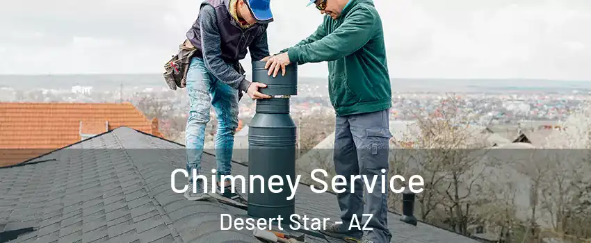 Chimney Service Desert Star - AZ