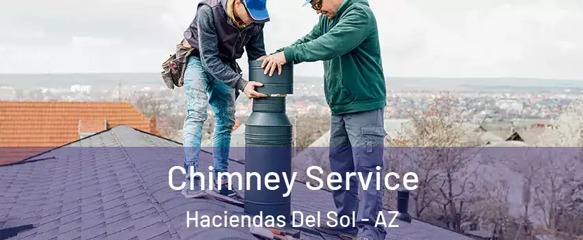 Chimney Service Haciendas Del Sol - AZ