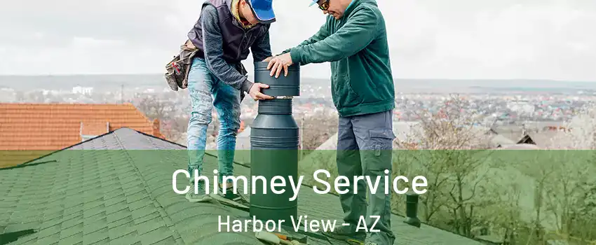 Chimney Service Harbor View - AZ