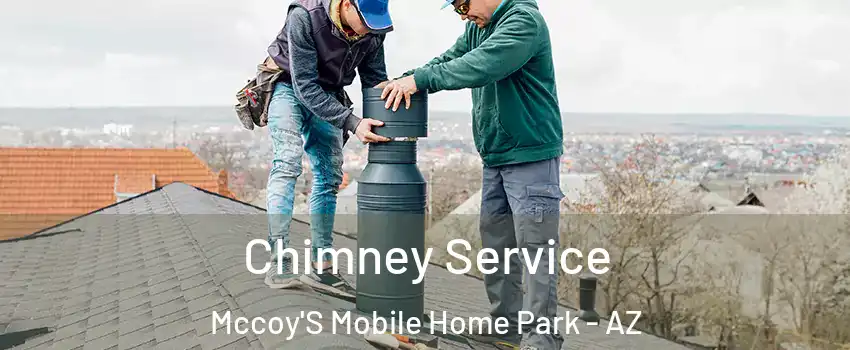 Chimney Service Mccoy'S Mobile Home Park - AZ